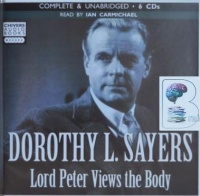 Lord Peter Views the Body written by Dorothy L. Sayers performed by Ian Carmichael on CD (Unabridged)